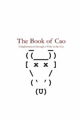 The Book of Cao: Enlightenment through a Poke in the Eye