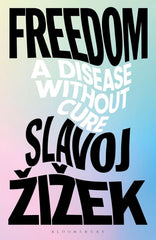 Freedom A Disease Without Cure