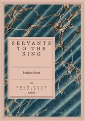Servants to the King by Marion Scott