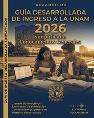 Guía desarrollada de ingreso a la UNAM 2026 simplificada Conocimientos Generales