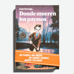 LUIS NORIEGA | Donde mueren los payasos