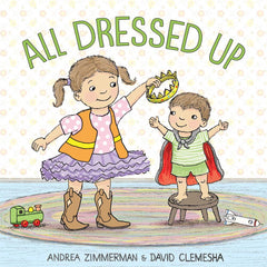 All Dressed Up | Book by Andrea Zimmerman, David Clemesha | Official Publisher Page
