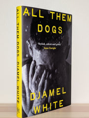 All Them Dogs by Djamel White (Signed First Edition) - Fialta Books