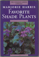 Majorie Harris' Favorite Shade Plants (The Canadian Garden Collection) - The Bookstore