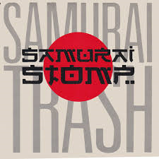 SAMURAI TRASH -A- SAMURAI STOMP B- THAT OLD COUNTRY ROCK