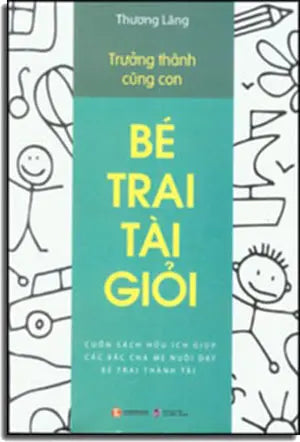Trưởng Thành Cùng Con - Bé Trai Tài Giỏi . LDXH