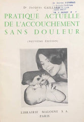 Pratique actuelle de l'accouchement sans douleur. (Neuvième édition).