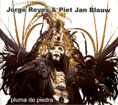 Jorge Reyes & Piet Jan Blauw : Pluma De Piedra (CD, Album)