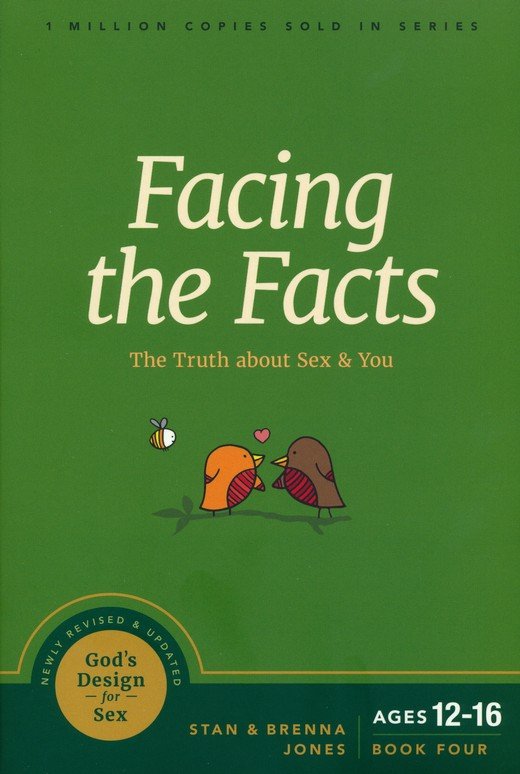 Facing the Facts: The Truth About Sex and You - God's Design for Sex Series #4