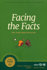 Facing the Facts: The Truth About Sex and You - God's Design for Sex Series #4