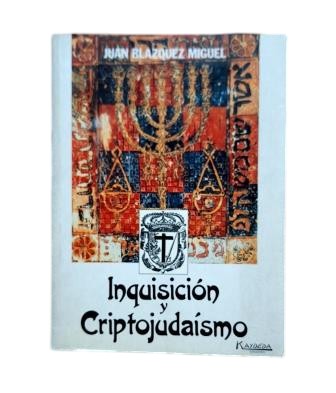Blázquez Miguel, Juan.- INQUISICIÓN Y CRIPTOJUDAÍSMO