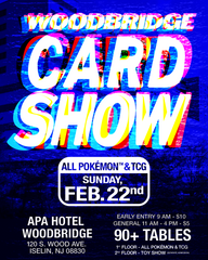 Woodbridge Card Show / Woodbridge Pokémon Card & Collectibles Show - Sunday, February 4th, 2024