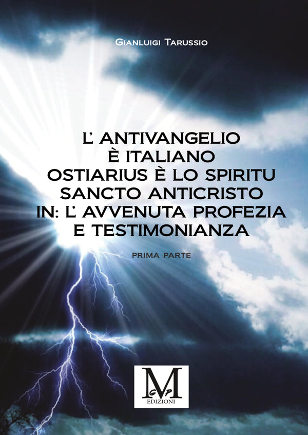 L’Antivangelio è italiano. Ostiarius è lo spiritu sancto anticristo. In: l’avvenuta profezia e testimonianza