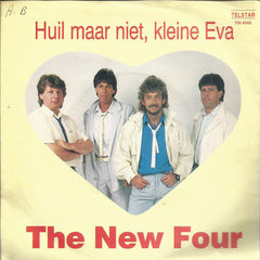 New Four : Huil Maar Niet, Kleine Eva (7", Single)