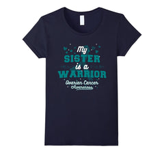 My Sister Is a Warrior - Ovarian Cancer Awareness T-Shirt