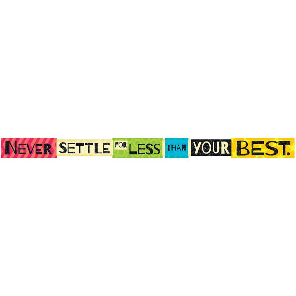 Never Settle For Less Than... Banner