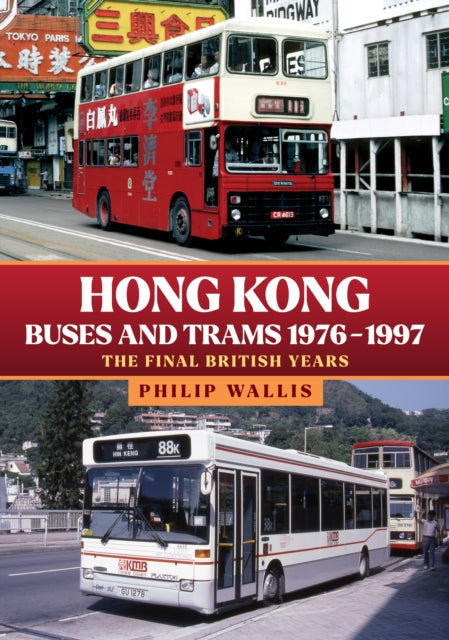 Cover image for 9781445694856 - Hong Kong Buses and Trams 1976–1997