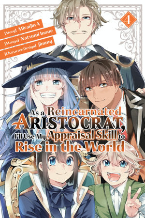 As a Reincarnated Aristocrat, I'll Use My Appraisal Skill to Rise in the World 4 (manga) Paperback by Natsumi Inoue
