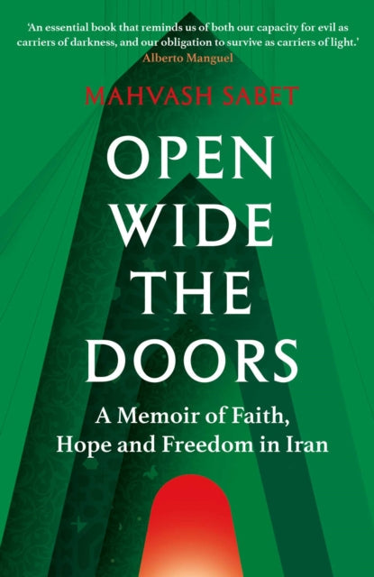 Open Wide the Doors : A Memoir of Faith, Hope and Freedom in Iran - Mahvash Sabet