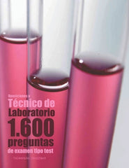 Oposiciones a Técnico de Laboratorio. 1.600 preguntas de examen tipo test: Preguntas resueltas