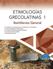 ETIMOLOGIAS GRECOLATINAS 1: BACHILLERATO GENERAL | TORRES TEC, CLAUDIA | Trillas