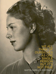 We all think of ourselves as one single person but it's not true ghitta carell's portraits