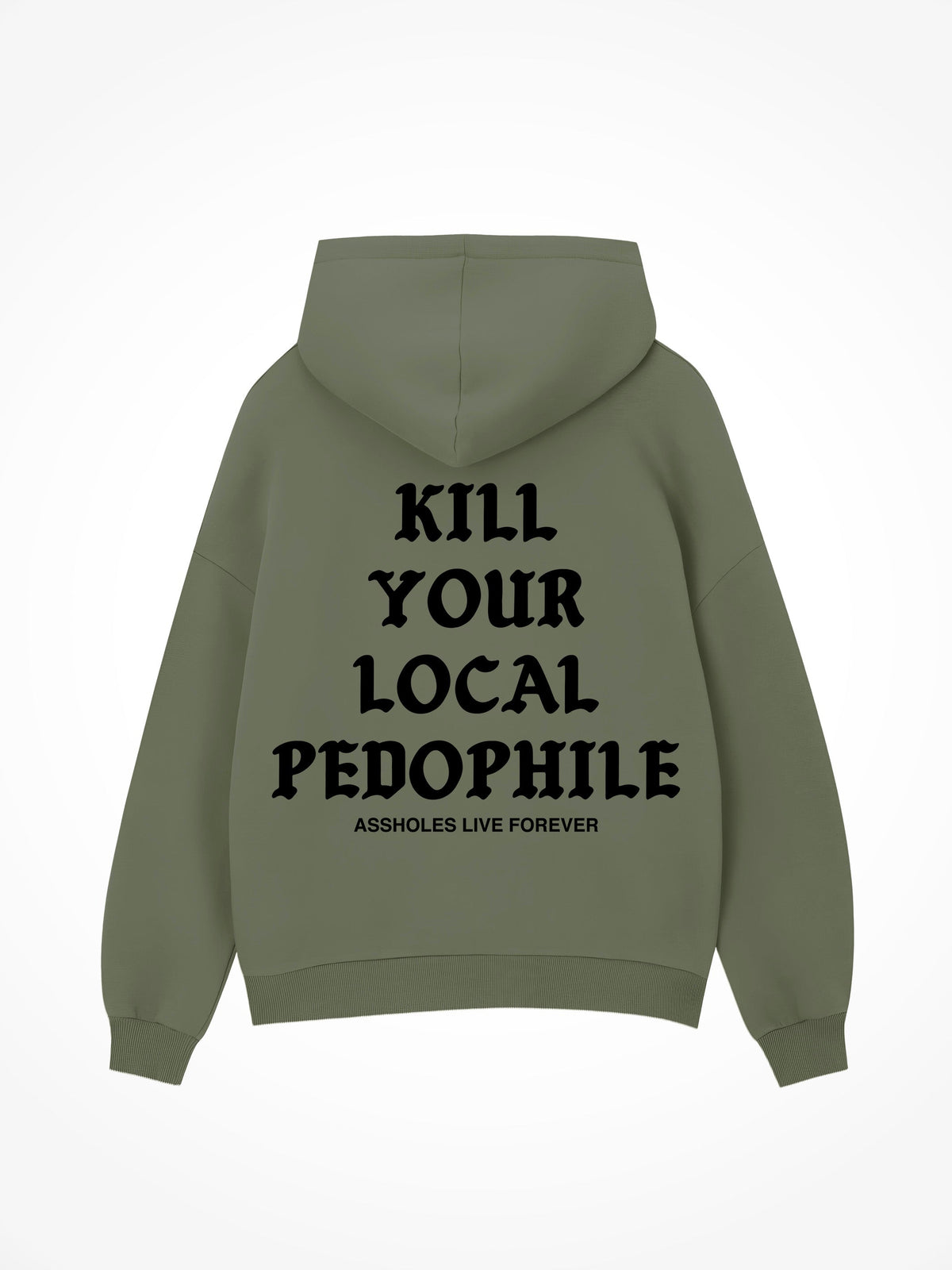 Kill Your Local Pedophile Medieval - Military Green Hoodie