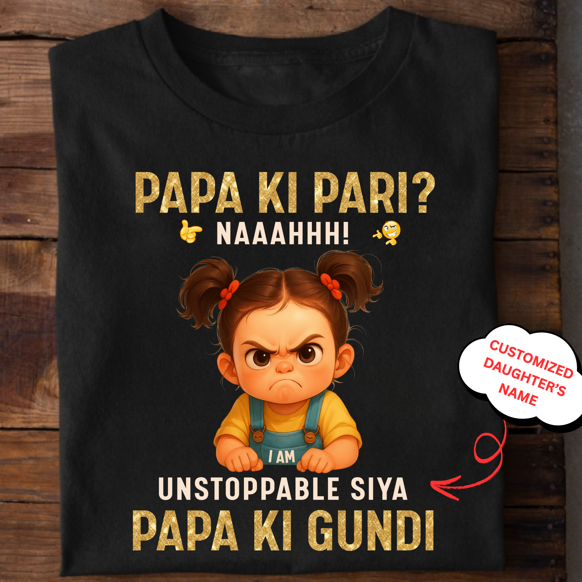 CUSTOMIZED- PAPA KI PARI, PAPA KI GUNDI KIDS & ADULT CLASSIC T-SHIRT(E)