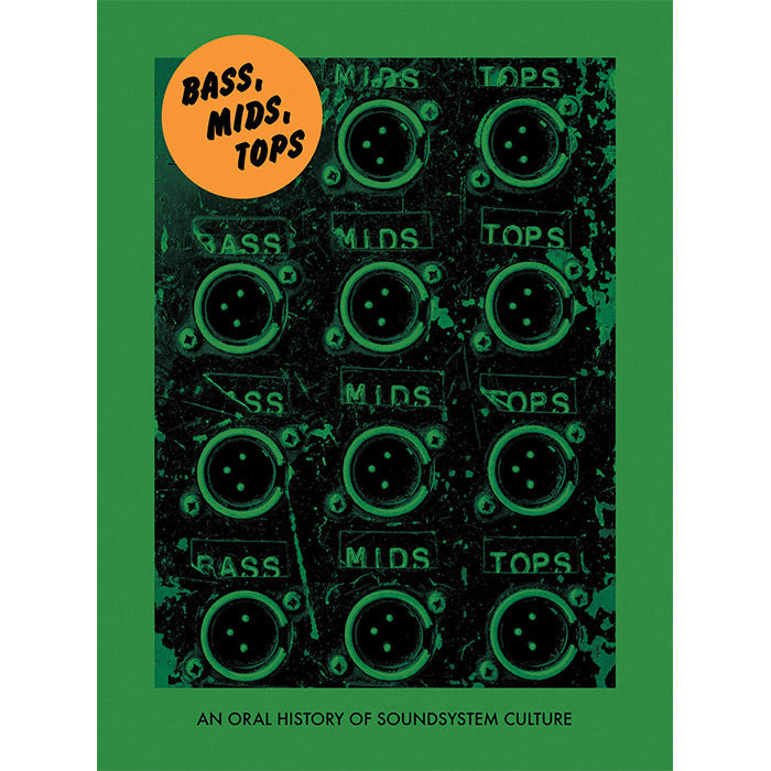 Bass, Mids, Tops - An Oral History of Sound System Culture - Muggs and Stevens