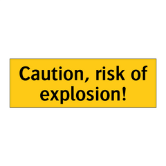 Caution, risk of explosion!
