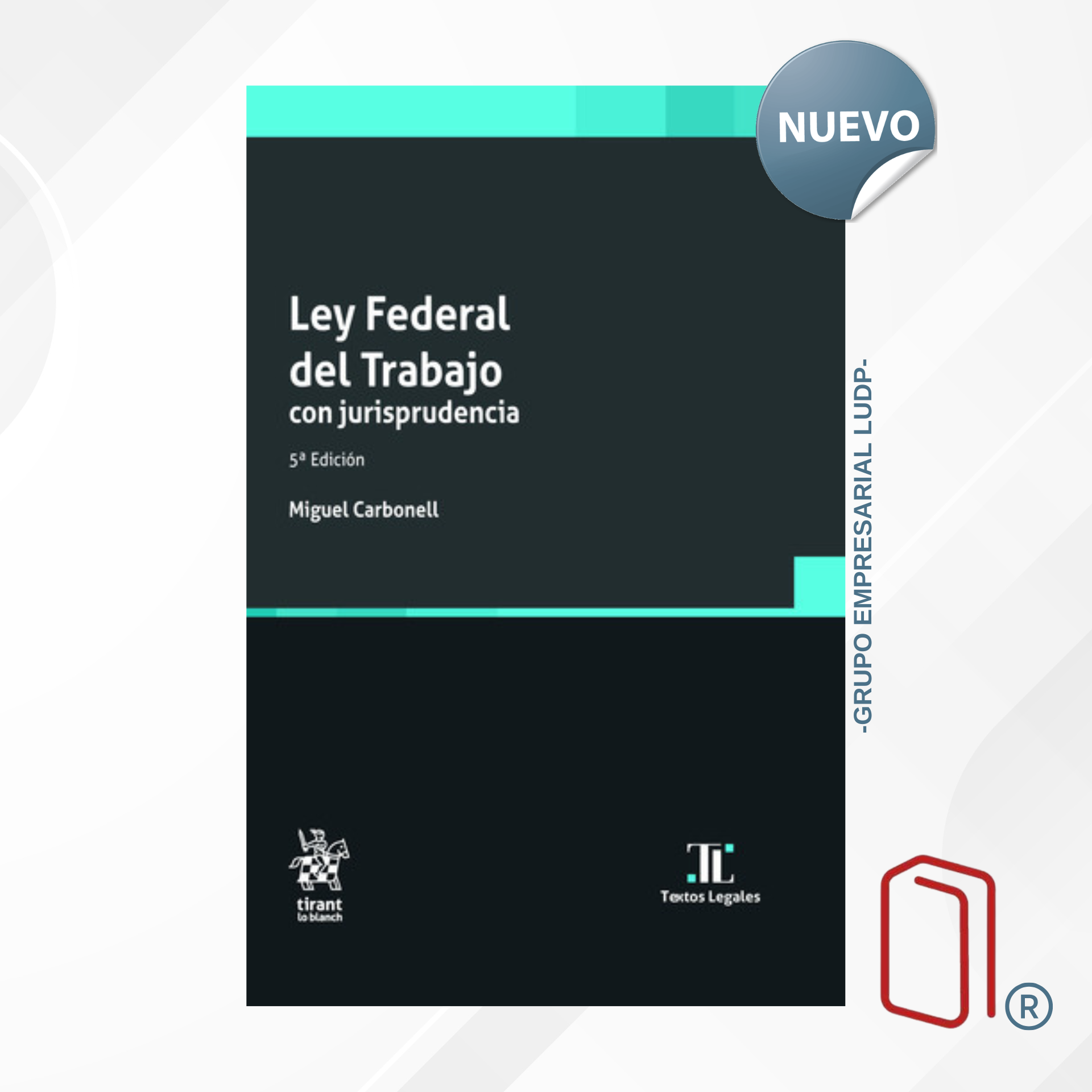 Ley Federal del Trabajo con Jurisprudencia 5ª Edición