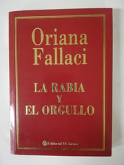 LA RABIA Y EL ORGULLO - ORIANA FALLACI