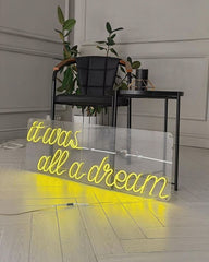 It Was all a Dream LED Neon Sign light up sign