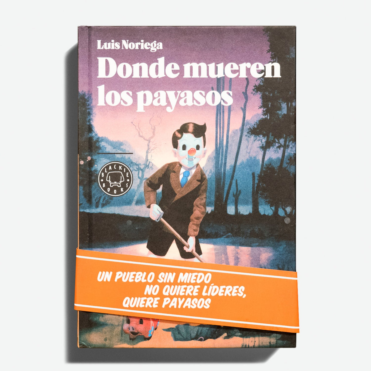 LUIS  NORIEGA | Donde mueren los payasos