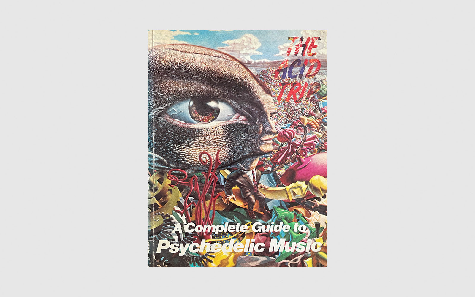 The Acid Trip · A Complete Guide to Psychedelic Music