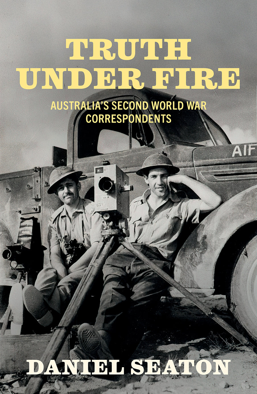 Truth Under Fire by Daniel Seaton (PREORDER)