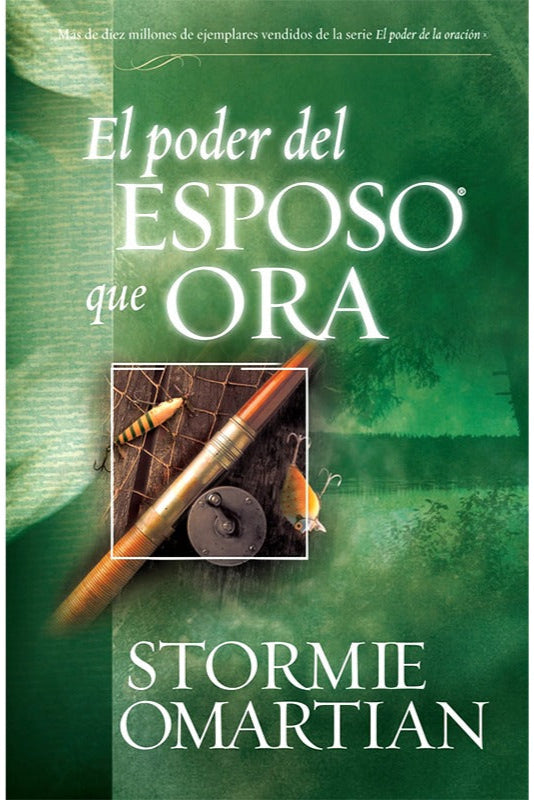 El poder del esposo que ora / Stormie Omartian