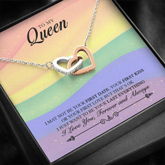 To My Queen - I May Not Be Your First Date