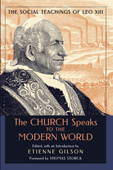 The Church Speaks to the Modern World: The Social Teachings of Leo XIII (Paperback)