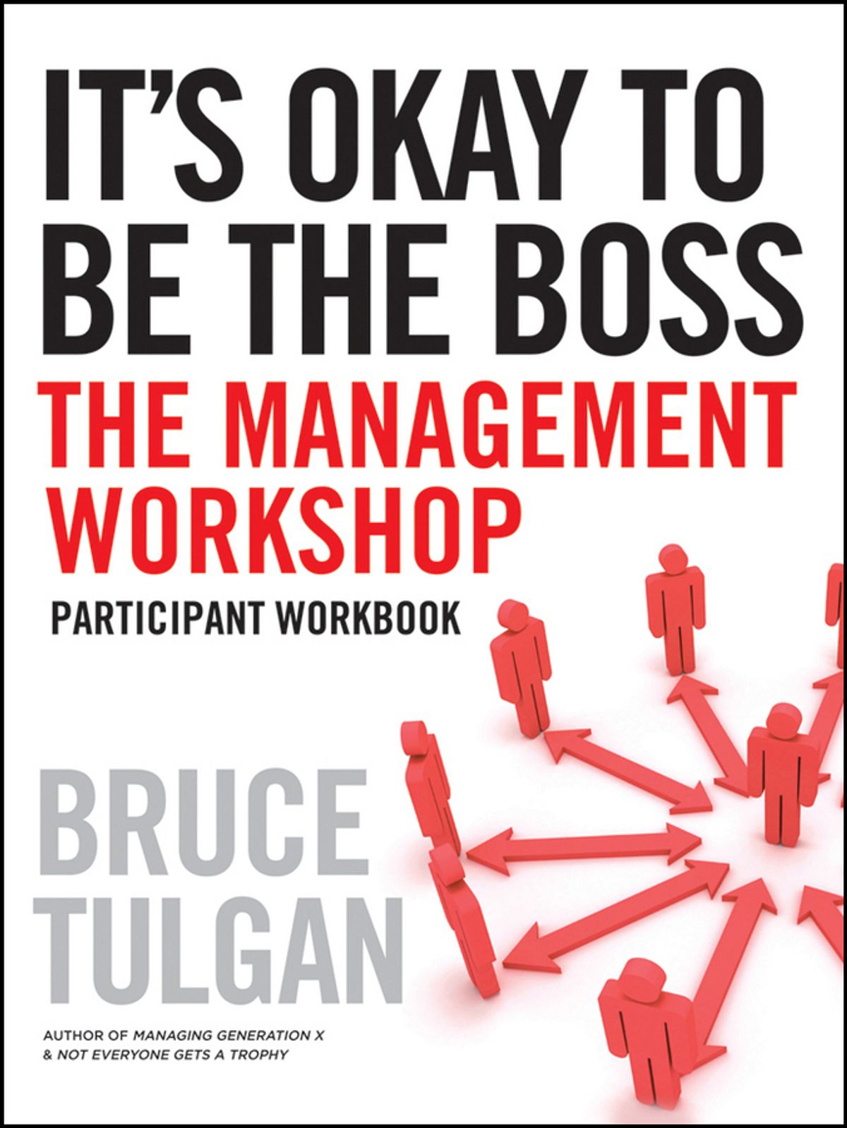 It's Okay to Be the Boss: Participant Workbook