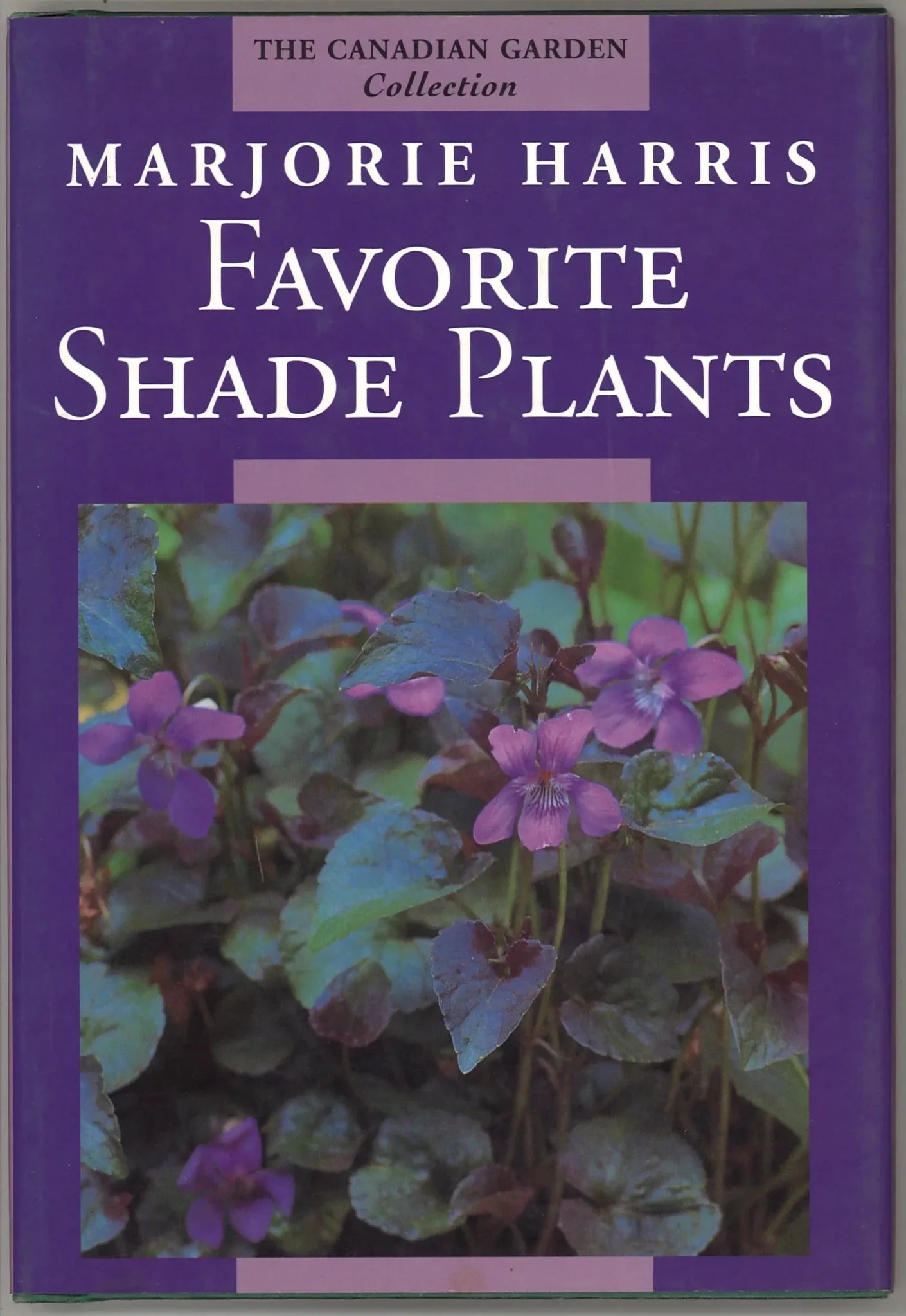 Majorie Harris' Favorite Shade Plants (The Canadian Garden Collection) - The Bookstore