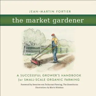 The Market Gardener book by Jean-Martin Fortier