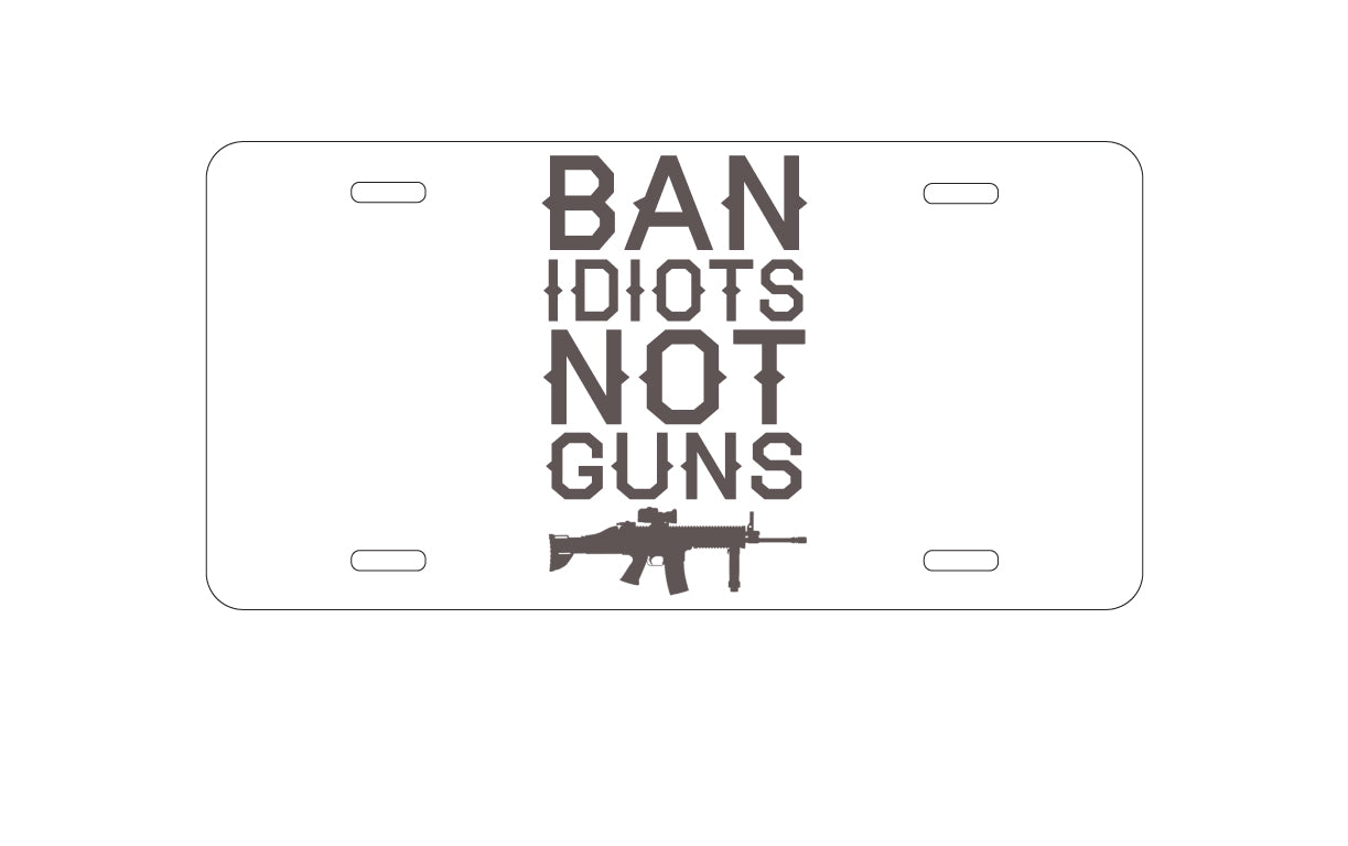 DistinctInk Custom Aluminum Decorative Vanity Front License Plate - Ban Idiots, Not Guns