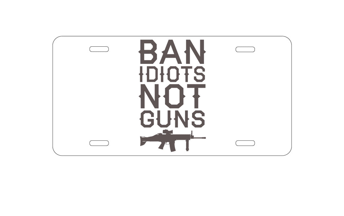 DistinctInk Custom Aluminum Decorative Vanity Front License Plate - Ban Idiots, Not Guns