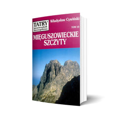 Tatry. Przewodnik szczegółowy, tom 10. Mięguszowieckie szczyty