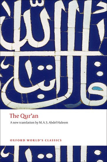 The Qur’an Oxford World’s Classics | English Translation by M.A.S. Abdel Haleem
