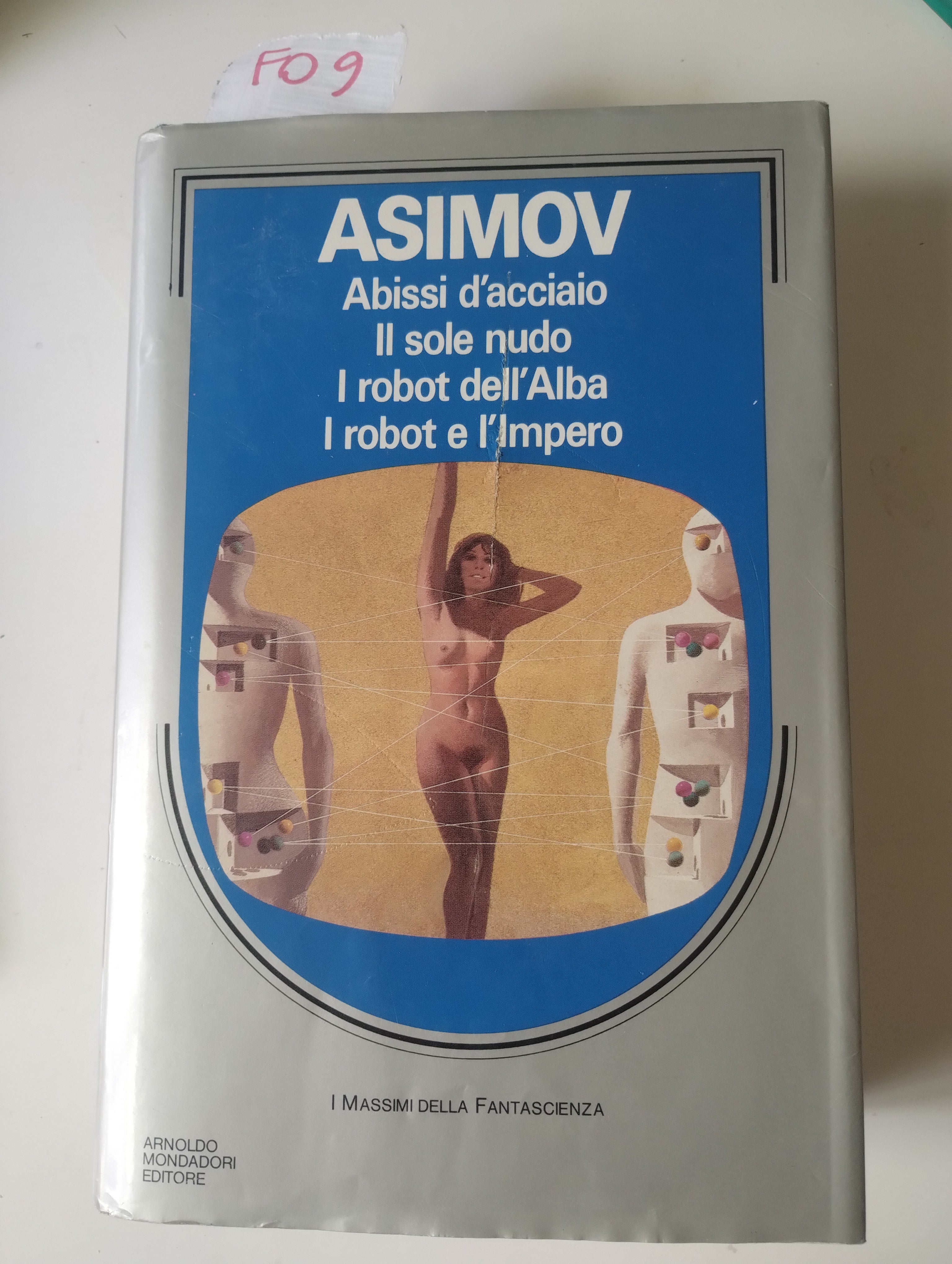 Abissi d'acciaio-Il sole nudo-I robot dell'alba-I robot e l'impero di Isaac Asimov - Mondadori 9788804329688