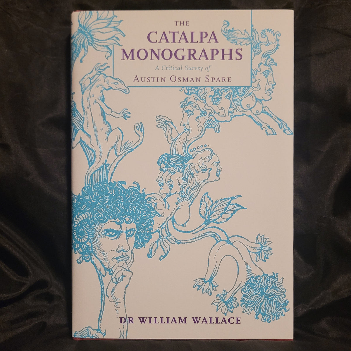 The Catalpa Monographs: A Critical Survey of Austin Osman Spare by Dr William Wallace (Jerusalem Press, 2015) Limited Edition Hardcover