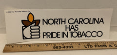 Rare RJ Reynolds Tobacco Bumper Sticker “North Carolina Has Pride In Tobacco”