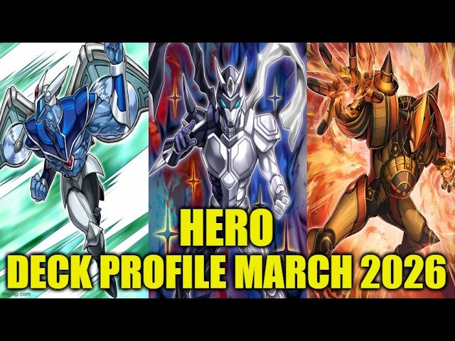 HERO DECK PROFILE (MARCH 2026) YU-GI-OH!
